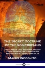 Image for The Secret Doctrine of the Rosicrucians : The Flame of Life, Higher Planes of Consciousness, Metempsychosis and the Seven Cosmic Principles