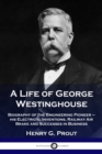 Image for A Life of George Westinghouse