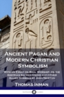 Image for Ancient Pagan and Modern Christian Symbolism