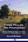 Image for Types, Psalms, and Prophecies