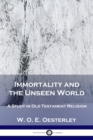 Image for Immortality and the Unseen World