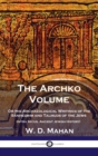 Image for Archko Volume : Or the Archaeological Writings of the Sanhedrim and Talmuds of the Jews (Intra Secus, Ancient Jewish History)