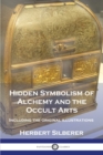 Image for Hidden Symbolism of Alchemy and the Occult Arts : Including the original illustrations