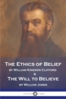Image for The Ethics of Belief and The Will to Believe