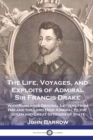 Image for The Life, Voyages, and Exploits of Admiral Sir Francis Drake