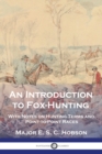 Image for An Introduction to Fox-Hunting : With Notes on Hunting Terms and Point-to-Point Races