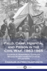 Image for Field, Camp, Hospital and Prison in the Civil War, 1863-1865