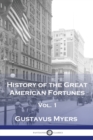 Image for History of the Great American Fortunes, Vol 1