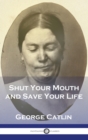 Image for Shut Your Mouth and Save Your Life