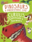 Image for Dinosaurs &amp; prehistoric life  : curious questions and answers