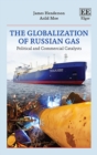 Image for The globalization of Russian gas  : political and commercial catalysts