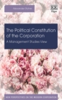 Image for The political constitution of the corporation: a management studies view