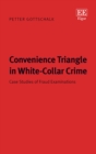 Image for Convenience triangle in white-collar crime  : case studies of fraud examinations