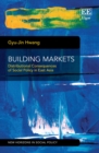 Image for Building markets  : distributional consequences of social policy in East Asia