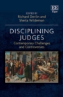 Image for Disciplining judges: contemporary challenges and controversies