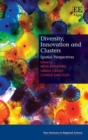 Image for Diversity, innovation and clusters  : spatial perspectives