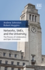 Image for Networks, SMEs, and the university  : the process of collaboration and open innovation