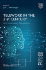 Image for Telework in the 21st century  : an evolutionary perspective
