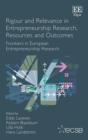 Image for Rigour and relevance in entrepreneurship research, resources and outcomes  : frontiers in European entrepreneurship research