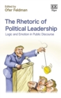 Image for The Rhetoric of Political Leadership : Logic and Emotion in Public Discourse