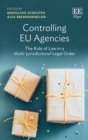 Image for Controlling EU agencies  : the rule of law in a multi-jurisdictional legal order