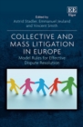 Image for Collective and mass litigation in Europe  : model rules for effective dispute resolution