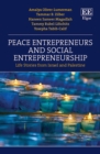 Image for Peace entrepreneurs and social entrepreneurship  : life stories from Israel and Palestine