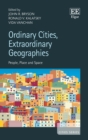 Image for Ordinary cities, extraordinary geographies  : people, place and space
