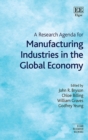 Image for A Research Agenda for Manufacturing Industries in the Global Economy