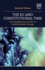 Image for EU and Constitutional Time: The Significance of Time in Constitutional Change