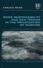 Image for State Responsibility and New Trends in the Privatization of Warfare