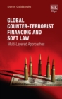 Image for Global counter-terrorist financing and soft law  : multi-layered approaches