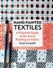 Image for Hand-painted textiles  : a practical guide to the art of painting on fabric