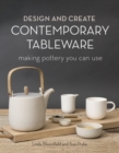 Image for Design and create contemporary tableware  : making pottery you can use