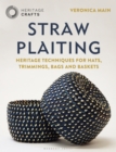 Image for Straw Plaiting: Heritage Techniques for Hats, Trimmings, Bags, and Baskets