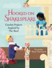 Image for Hooked on Shakespeare  : crochet projects inspired by the bard
