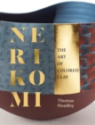 Image for Nerikomi: The Art of Colored Clay