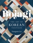 Image for Bojagi  : the art of Korean textiles