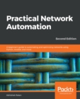 Image for Practical Network Automation: A beginner&#39;s guide to automating and optimizing networks using Python, Ansible, and more, 2nd Edition