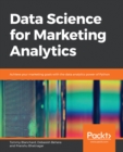 Image for Marketing analytics with Python: achieve your marketing goals with the data analytics power of Python