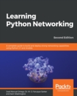 Image for Learning Python Networking: A Complete Guide to Build and Deploy Strong Networking Capabilities Using Python 3.7 and Ansible , 2nd Edition