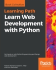 Image for Learn Web Development with Python : Get hands-on with Python Programming and Django web development