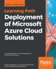 Image for Deployment of Microsoft Azure Cloud Solutions: A complete guide to cloud development using Microsoft Azure