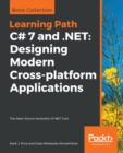 Image for C# 7 and .NET: Designing Modern Cross-platform Applications : The Open Source revolution of .NET Core