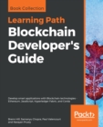 Image for Blockchain Developer&#39;s Guide: Develop smart applications with Blockchain technologies - Ethereum, JavaScript, Hyperledger Fabric, and Corda