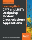 Image for C# 7 and .NET: Designing Modern Cross-platform Applications: The Open Source revolution of .NET Core