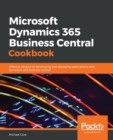Image for Microsoft Dynamics 365 business central cookbook  : effective recipes for taking control of Microsoft Dynamics 365 business central