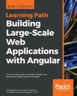 Image for Building  Large-Scale Web Applications with Angular : Your one-stop guide to building scalable and production-grade Angular web apps