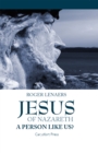 Image for Jesus of Nazareth: A Person Like Us?