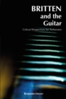 Image for Britten and the Guitar : Critical Perspectives for Performers